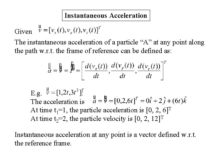 Instantaneous Acceleration Given The instantaneous acceleration of a particle “A” at any point along