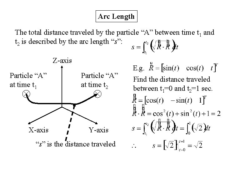 Arc Length The total distance traveled by the particle “A” between time t 1