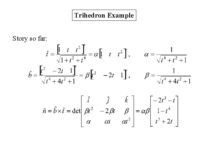 Trihedron Example Story so far: 