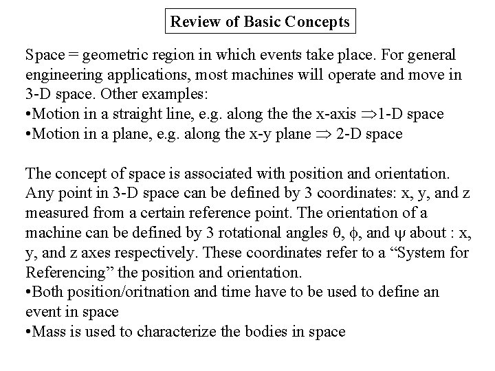 Review of Basic Concepts Space = geometric region in which events take place. For