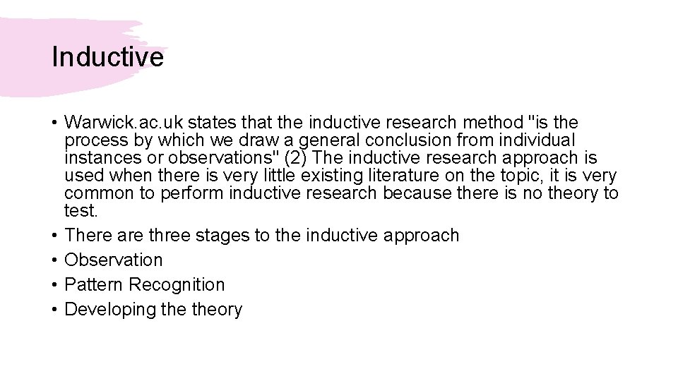 Inductive • Warwick. ac. uk states that the inductive research method "is the process
