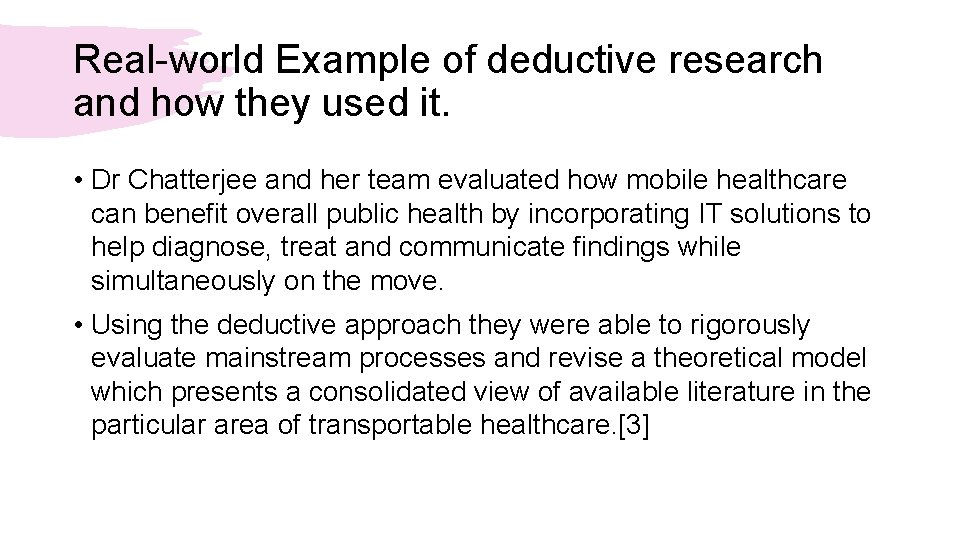 Real-world Example of deductive research and how they used it. • Dr Chatterjee and