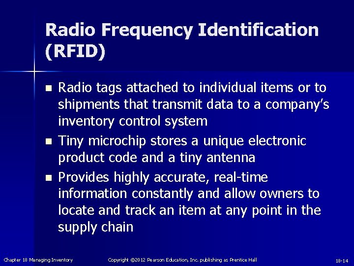 Radio Frequency Identification (RFID) n n n Radio tags attached to individual items or