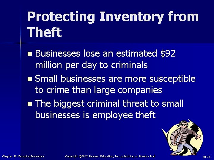Protecting Inventory from Theft Businesses lose an estimated $92 million per day to criminals