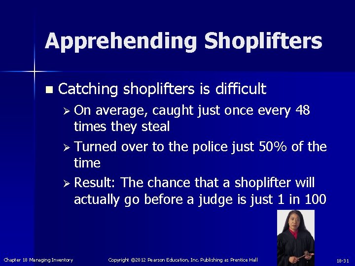 Apprehending Shoplifters n Catching shoplifters is difficult Ø On average, caught just once every