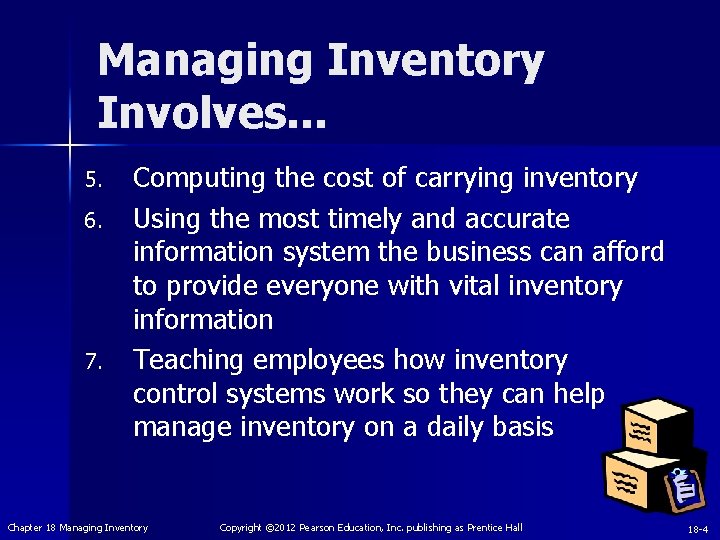 Managing Inventory Involves. . . 5. 6. 7. Computing the cost of carrying inventory