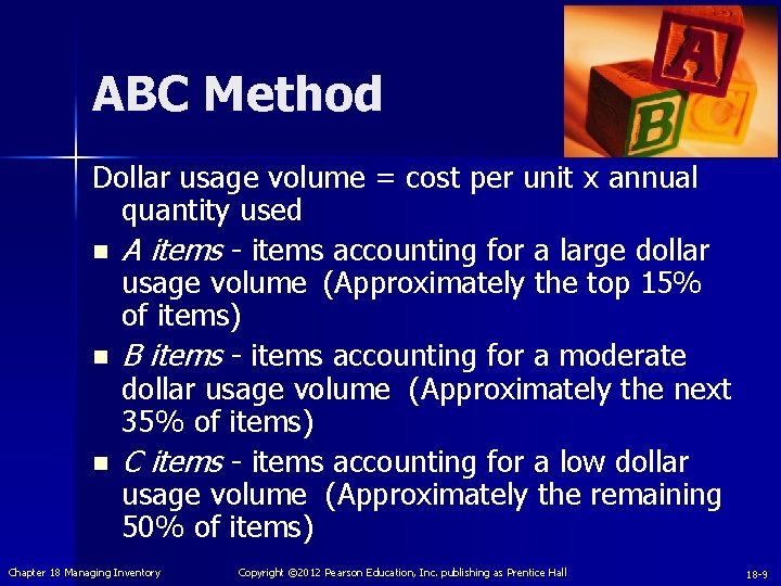 ABC Method Dollar usage volume = cost per unit x annual quantity used n