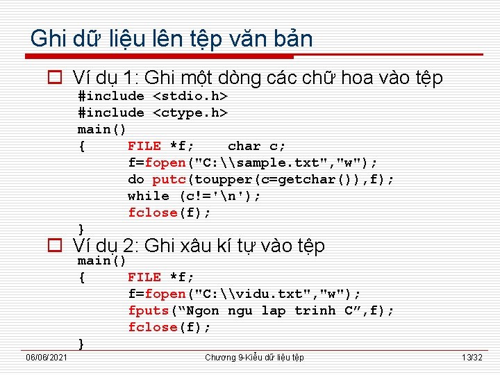 Ghi dữ liệu lên tệp văn bản o Ví dụ 1: Ghi một dòng