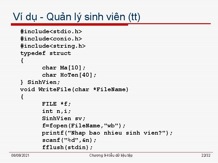 Ví dụ - Quản lý sinh viên (tt) #include<stdio. h> #include<conio. h> #include<string. h>