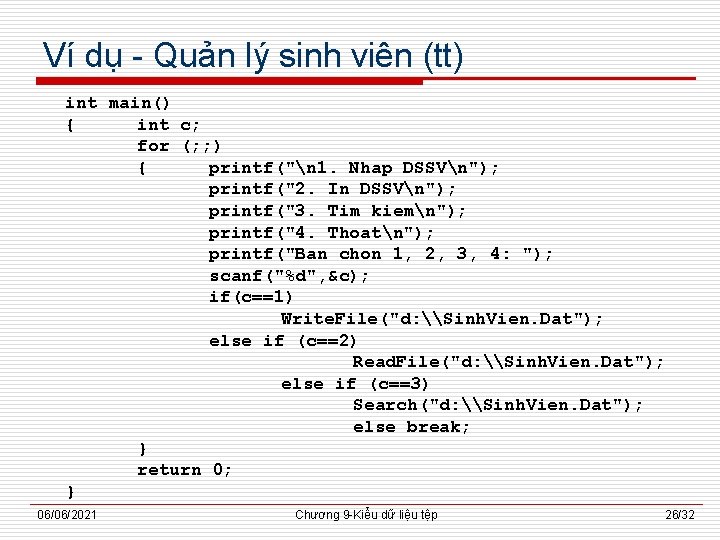 Ví dụ - Quản lý sinh viên (tt) int main() { int c; for