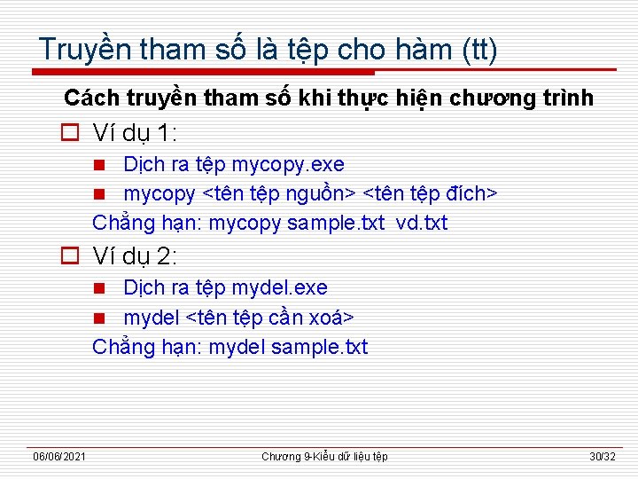 Truyền tham số là tệp cho hàm (tt) Cách truyền tham số khi thực