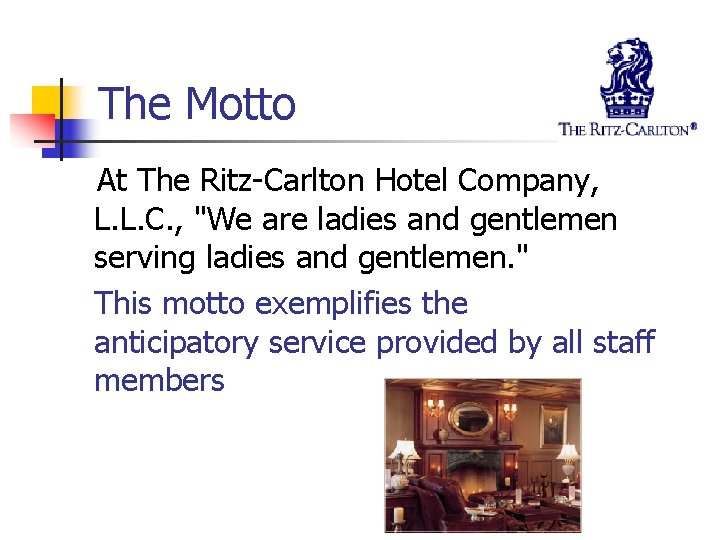 The Motto At The Ritz-Carlton Hotel Company, L. L. C. , "We are ladies