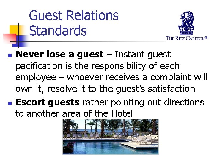 Guest Relations Standards n n Never lose a guest – Instant guest pacification is