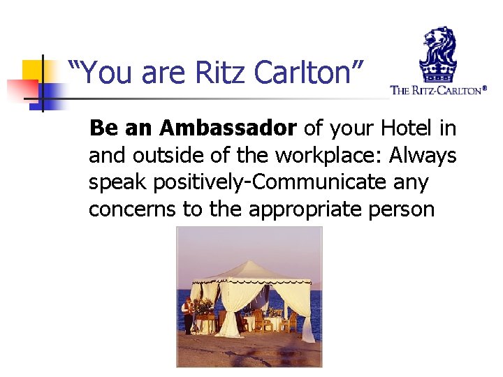 “You are Ritz Carlton” Be an Ambassador of your Hotel in and outside of