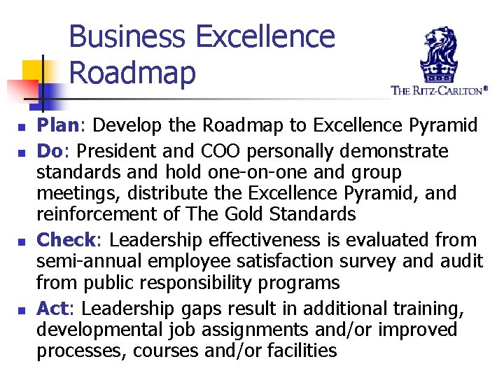 Business Excellence Roadmap n n Plan: Develop the Roadmap to Excellence Pyramid Do: President