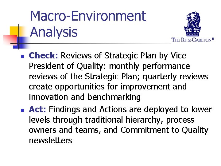 Macro-Environment Analysis n n Check: Reviews of Strategic Plan by Vice President of Quality: