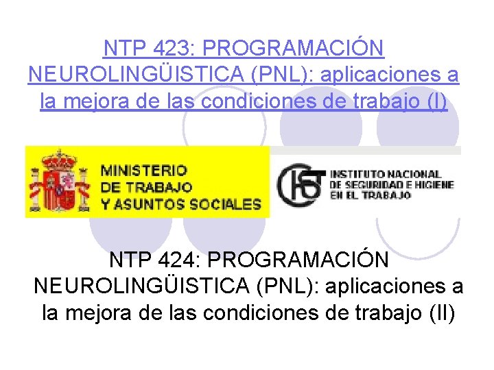 NTP 423: PROGRAMACIÓN NEUROLINGÜISTICA (PNL): aplicaciones a la mejora de las condiciones de trabajo