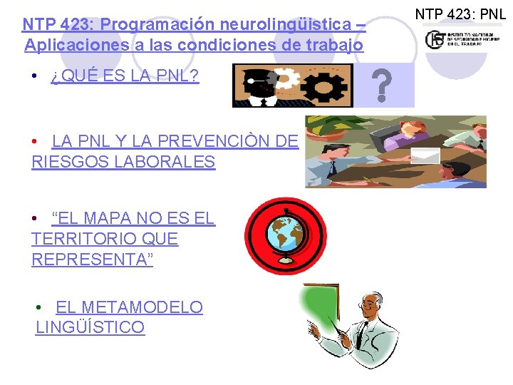 NTP 423: Programación neurolingüistica – Aplicaciones a las condiciones de trabajo • ¿QUÉ ES