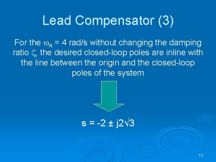 Lead Compensator (3) For the wn = 4 rad/s without changing the damping ratio