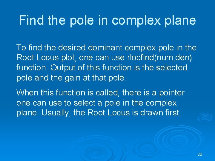 Find the pole in complex plane To find the desired dominant complex pole in