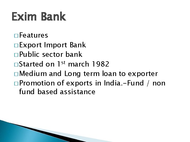 Exim Bank � Features � Export Import Bank � Public sector bank � Started