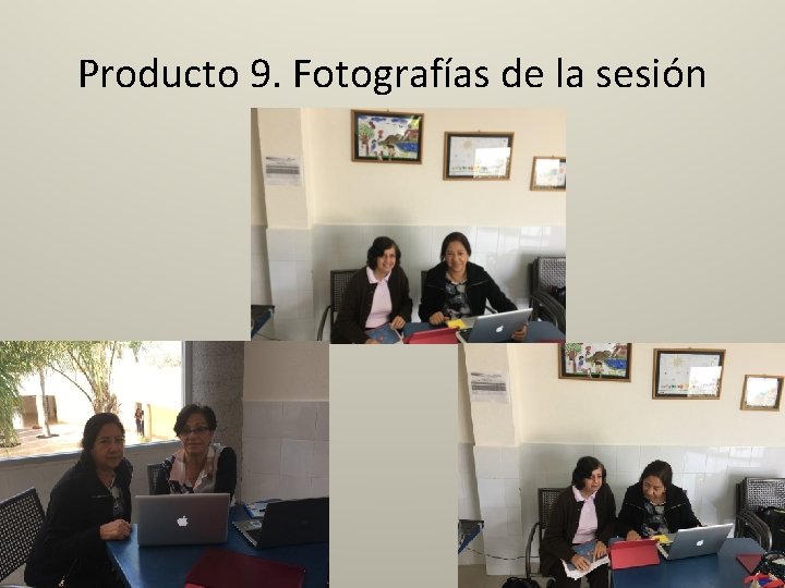 Producto 9. Fotografías de la sesión 