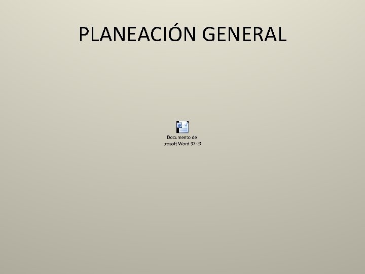 PLANEACIÓN GENERAL 