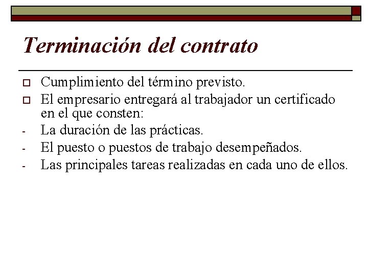 Terminación del contrato o o - Cumplimiento del término previsto. El empresario entregará al