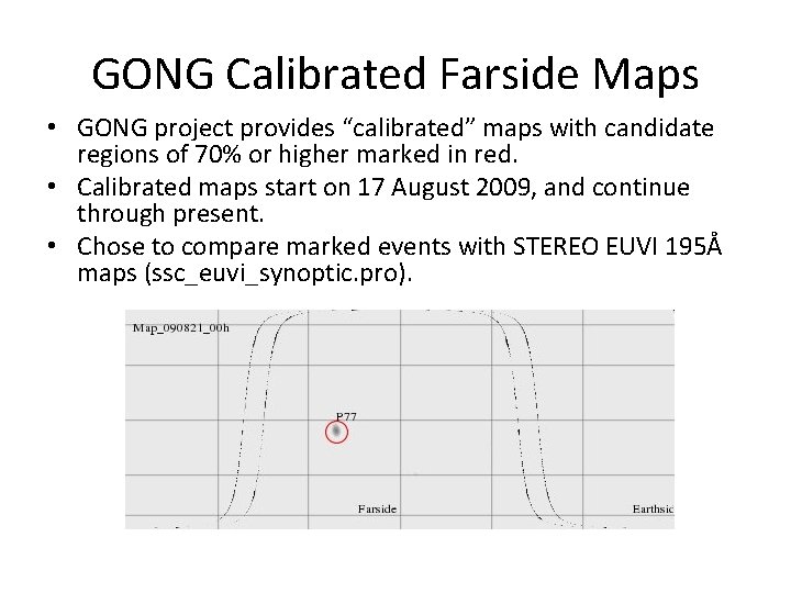 GONG Calibrated Farside Maps • GONG project provides “calibrated” maps with candidate regions of