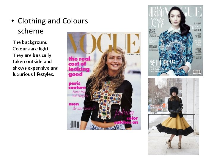  • Clothing and Colours scheme The background Colours are light. They are basically
