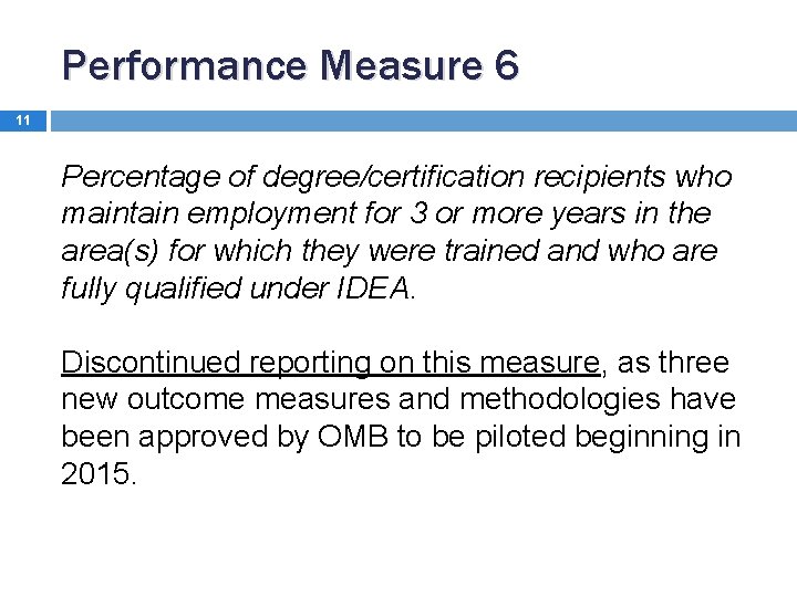 Performance Measure 6 11 Percentage of degree/certification recipients who maintain employment for 3 or