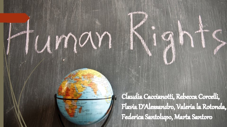 Claudia Caccianotti, Rebecca Corcelli, Flavia D’Alessandro, Valeria la Rotonda, Federica Santolupo, Marta Santoro 