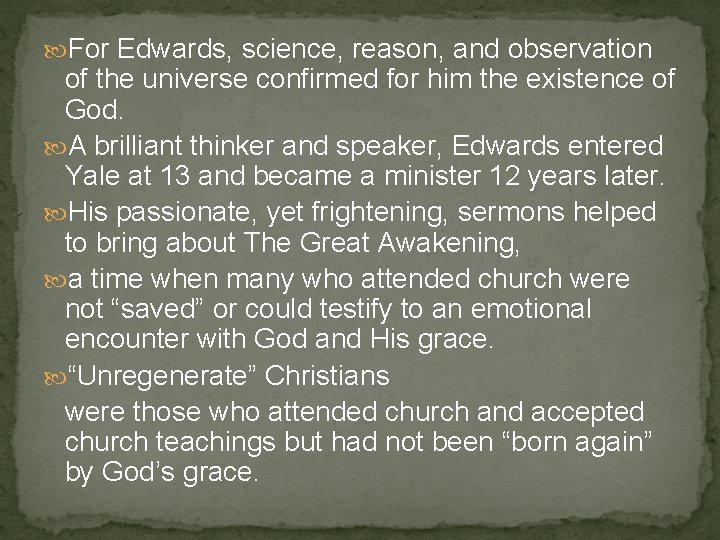  For Edwards, science, reason, and observation of the universe confirmed for him the