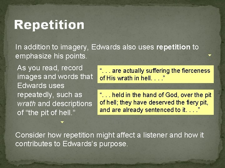 Repetition In addition to imagery, Edwards also uses repetition to emphasize his points. As