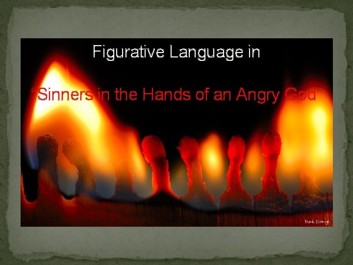 Figurative Language in “Sinners in the Hands of an Angry God” 