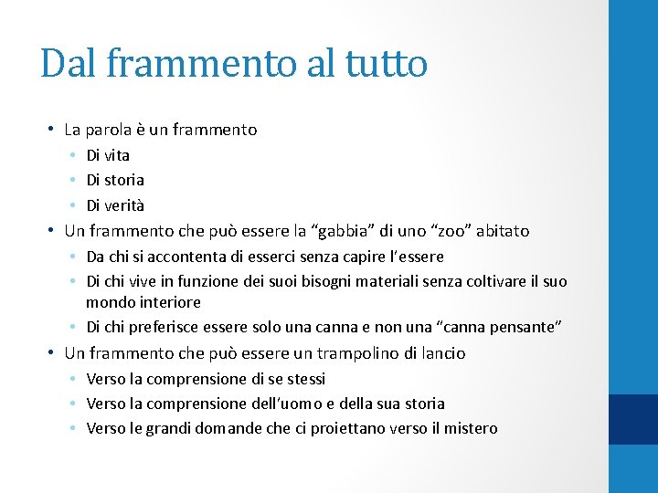 Dal frammento al tutto • La parola è un frammento • Di vita •