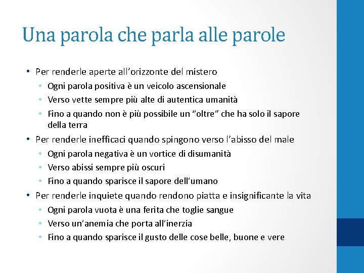 Una parola che parla alle parole • Per renderle aperte all’orizzonte del mistero •