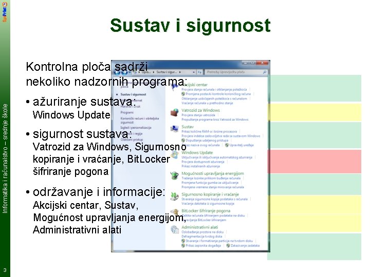 Sustav i sigurnost Informatika i računalstvo – srednje škole Kontrolna ploča sadrži nekoliko nadzornih