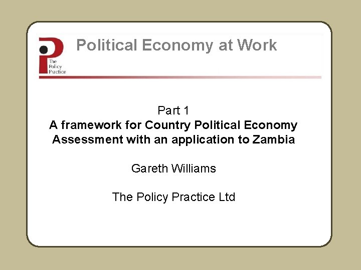 Political Economy at Work Part 1 A framework for Country Political Economy Assessment with