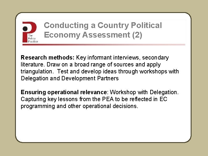 Conducting a Country Political Economy Assessment (2) Research methods: Key informant interviews, secondary literature.