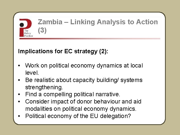 Zambia – Linking Analysis to Action (3) Implications for EC strategy (2): • Work