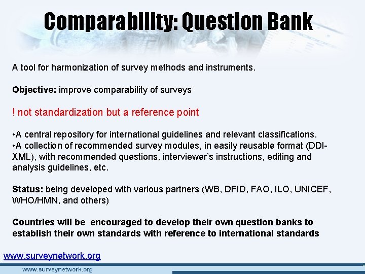 Comparability: Question Bank A tool for harmonization of survey methods and instruments. Objective: improve Comparability: Question Bank A tool for harmonization of survey methods and instruments. Objective: improve