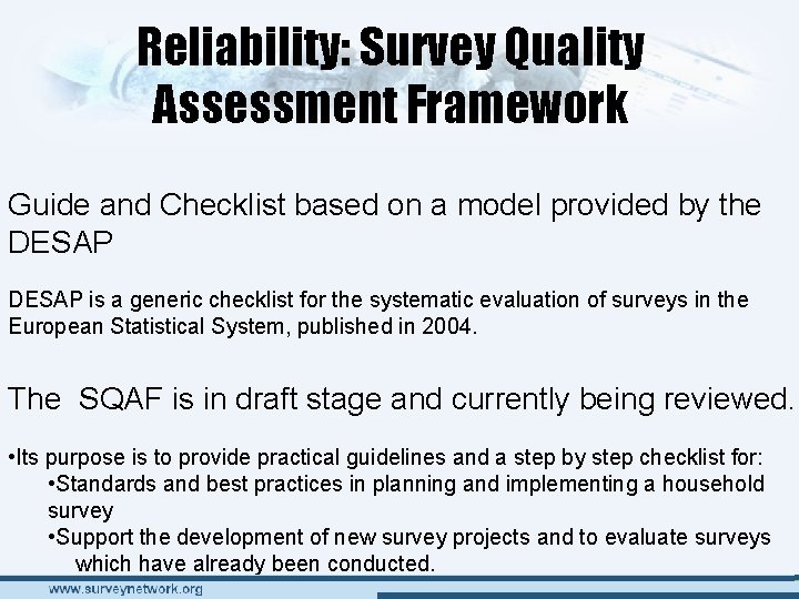 Reliability: Survey Quality Assessment Framework Guide and Checklist based on a model provided by Reliability: Survey Quality Assessment Framework Guide and Checklist based on a model provided by