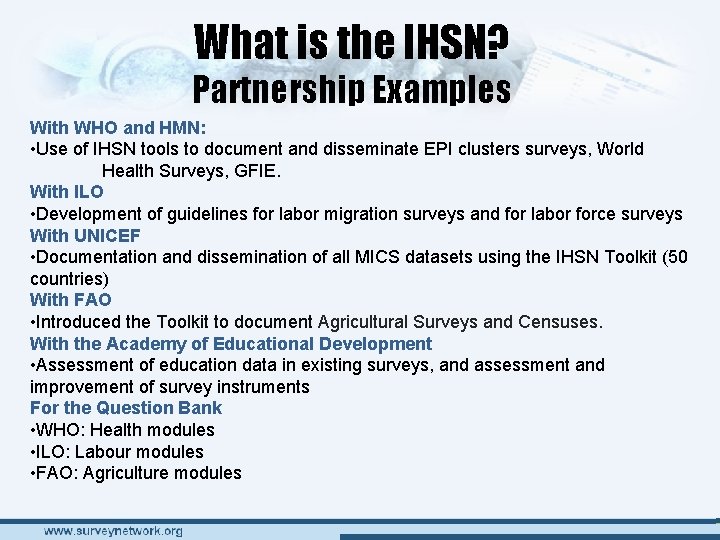 What is the IHSN? Partnership Examples With WHO and HMN: • Use of IHSN What is the IHSN? Partnership Examples With WHO and HMN: • Use of IHSN