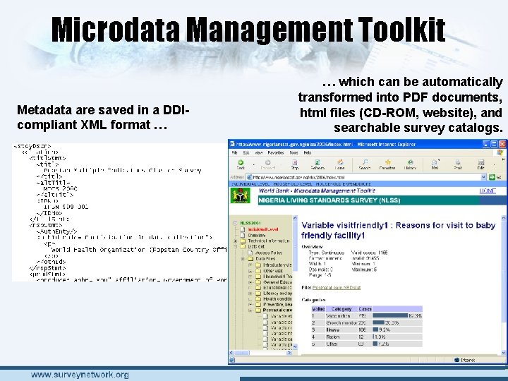 Microdata Management Toolkit Metadata are saved in a DDIcompliant XML format … … which Microdata Management Toolkit Metadata are saved in a DDIcompliant XML format … … which