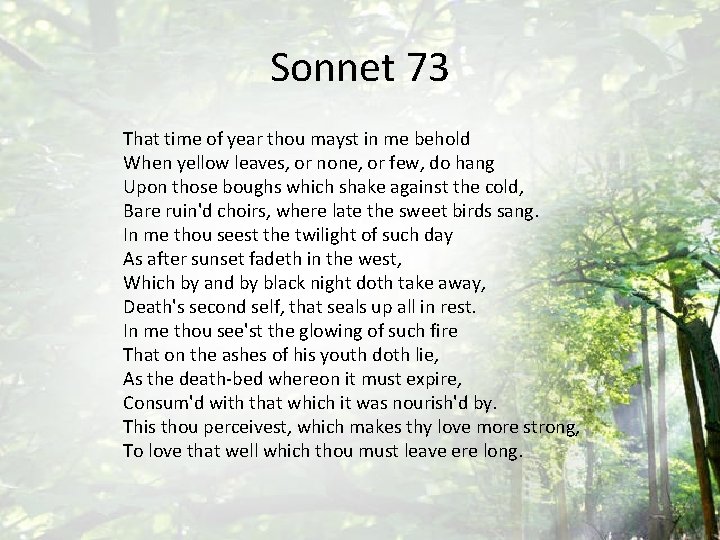 Sonnet 73 That time of year thou mayst in me behold When yellow leaves,