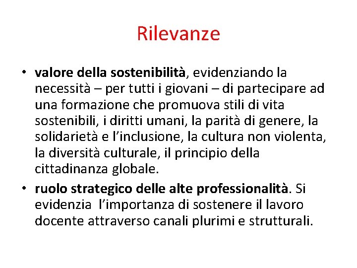 Rilevanze • valore della sostenibilità, evidenziando la necessità – per tutti i giovani –