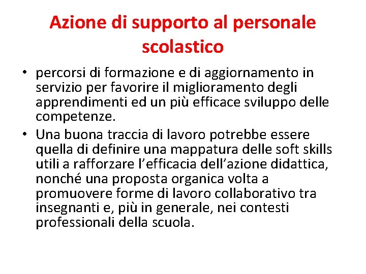 Azione di supporto al personale scolastico • percorsi di formazione e di aggiornamento in