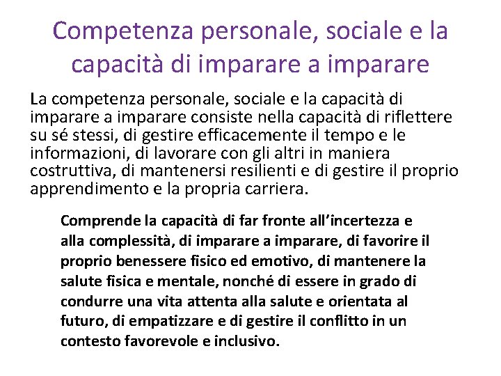 Competenza personale, sociale e la capacità di imparare a imparare La competenza personale, sociale