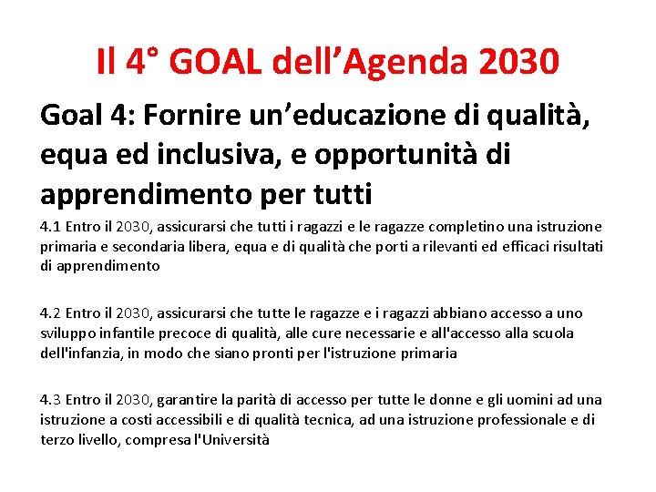 Il 4° GOAL dell’Agenda 2030 Goal 4: Fornire un’educazione di qualità, equa ed inclusiva,